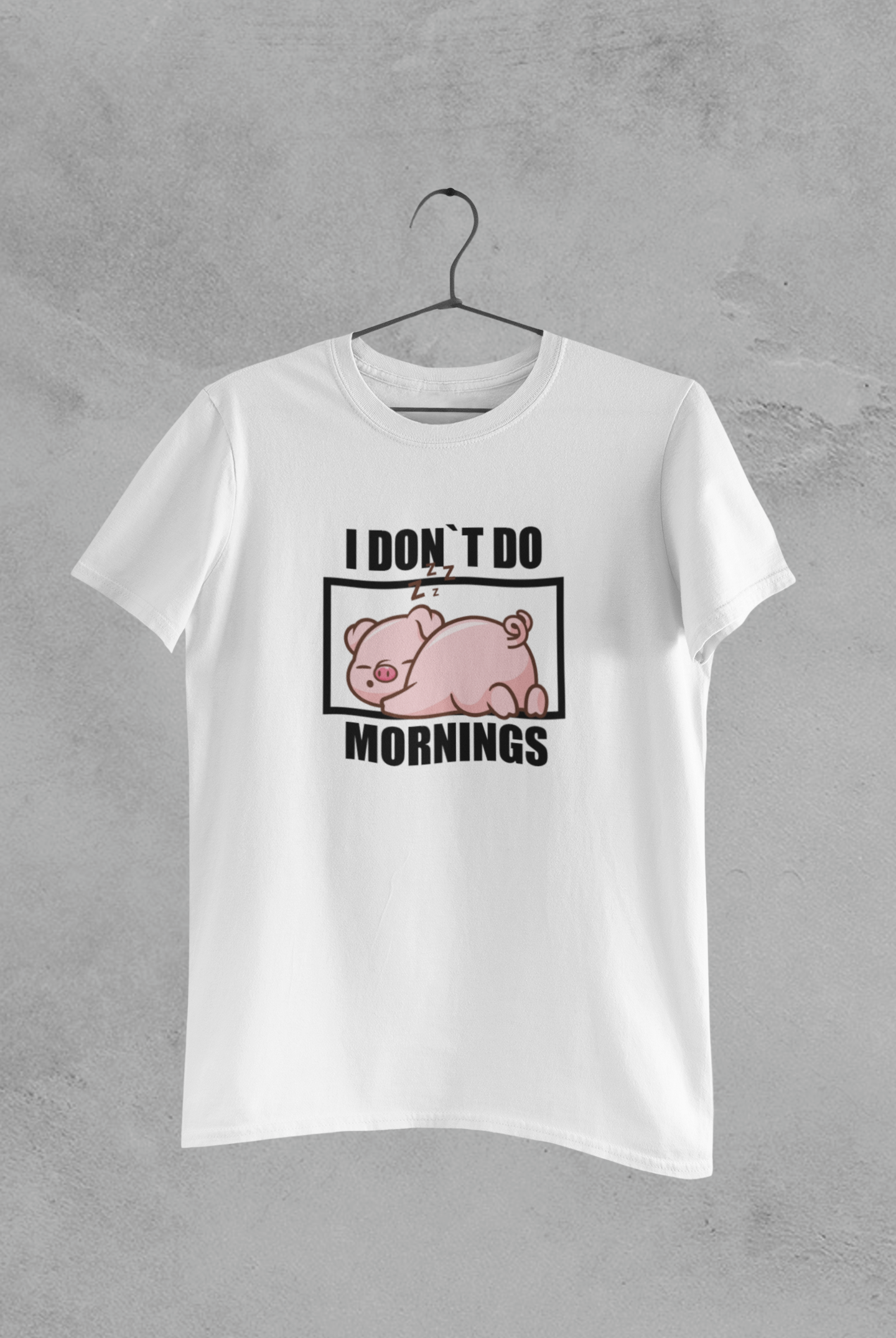 I Don't Do Mornings - Pig